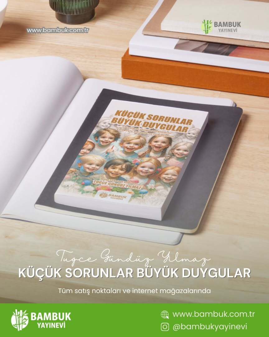 Küçük So­run­lar, Büyük Duy­gu­lar: Ço­cuk­la­rın Duy­gu­sal Ge­li­şi­mi­ni Em­pa­tiy­le An­la­mak ve Des­tek­le­mek